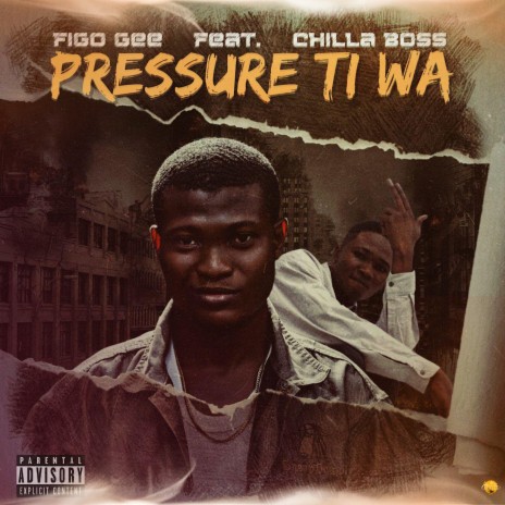 Pressure ti wa ft. Chilla Boss | Boomplay Music