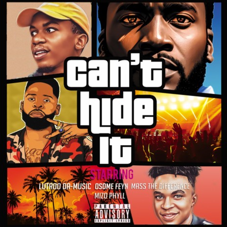 Can't Hide It (feat. Osome Feyn, Mass The Difference & Mizo Phyll) | Boomplay Music