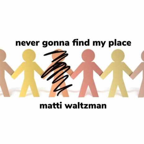 Never Gonna Find My Place | Boomplay Music