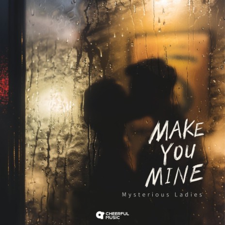 Make You Mine | Boomplay Music