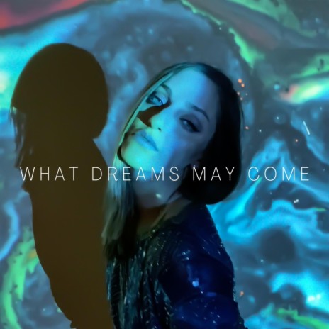 What Dreams May Come | Boomplay Music