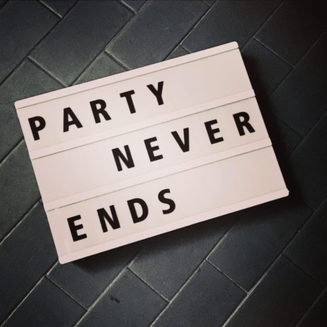 PARTY NEVER ENDS ft. DANNY BOY 77 | Boomplay Music