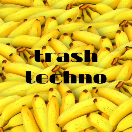 Trash Techno | Boomplay Music