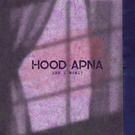 Hood Apna ft. MON17 | Boomplay Music