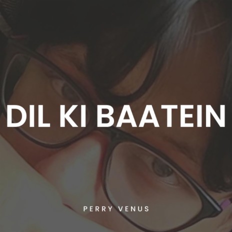 Dil Ki Baatein | Boomplay Music