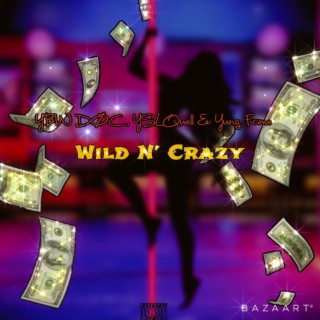 Wild N Crazy | Boomplay Music