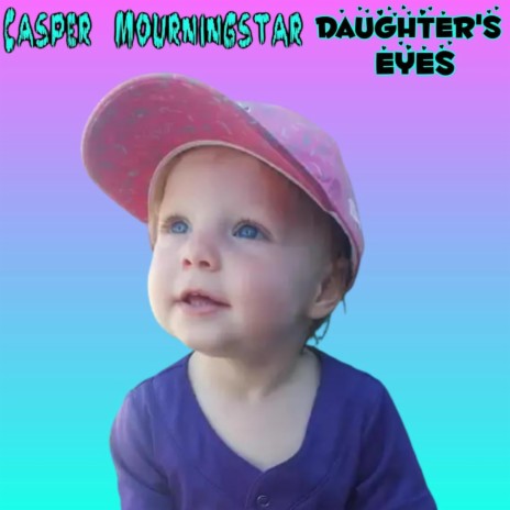 Daughter's Eyes | Boomplay Music