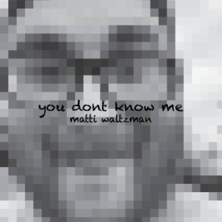 You Don't Know Me