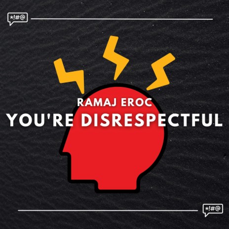 You're Disrespectful | Boomplay Music