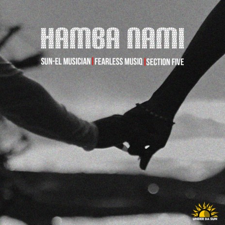 Hamba Nami ft. Fearless Musiq & Section Five | Boomplay Music