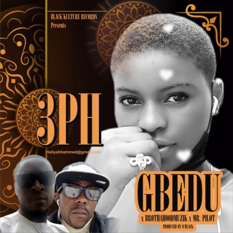 GBEDU ft. MR. PILOT & 3PH (LEEHA) | Boomplay Music