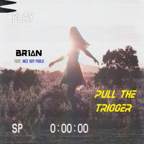 Pull The Trigger (feat. Nice Boy Paolo)