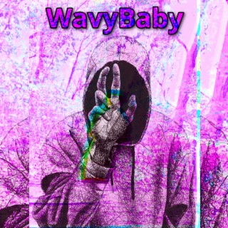 WavyBaby lyrics | Boomplay Music
