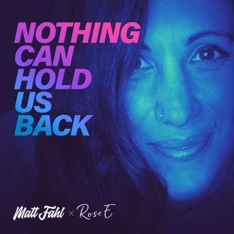 Nothing Can Hold Us Back ft. Rose E | Boomplay Music
