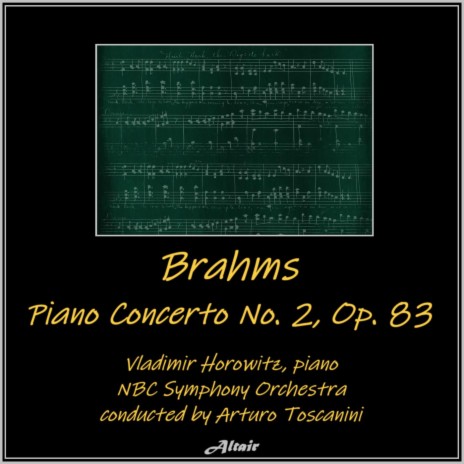 Piano Concerto NO. 2 in B-Flat Major, Op. 83: IV. Allegretto Grazioso (Live) ft. NBC Symphony Orchestra | Boomplay Music
