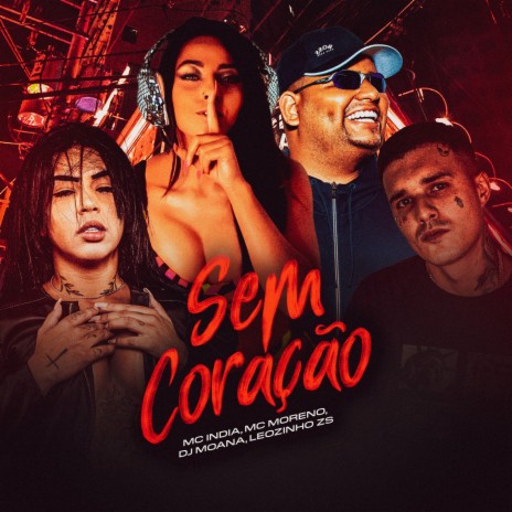 Sem coração ft. MC Moreno, Dj Moana & Mc Leozinho ZS | Boomplay Music