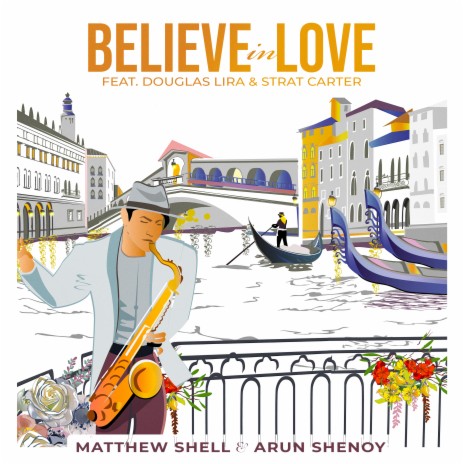 Believe In Love ft. Arun Shenoy, Douglas Lira & Strat Carter | Boomplay Music