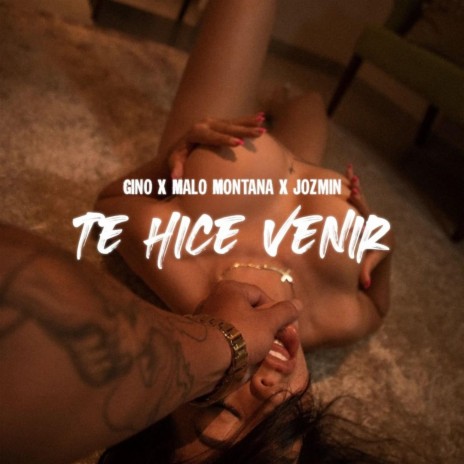 Te hice venir ft. jozminog & gino | Boomplay Music