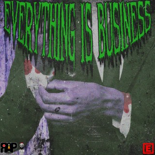 EVERYTHING IS BUSINESS (Slowed + Reverb + Pitched)