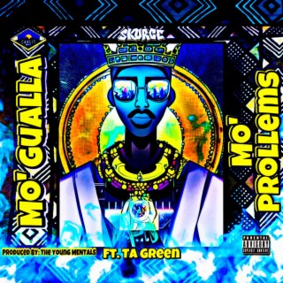 Mo' Gualla Mo' Prollems ft. TA Green lyrics | Boomplay Music