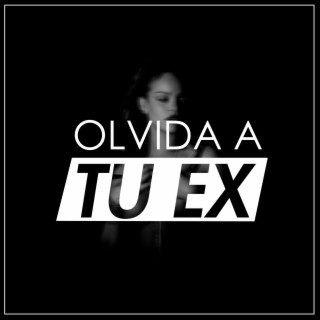 Olvida a Tu Ex