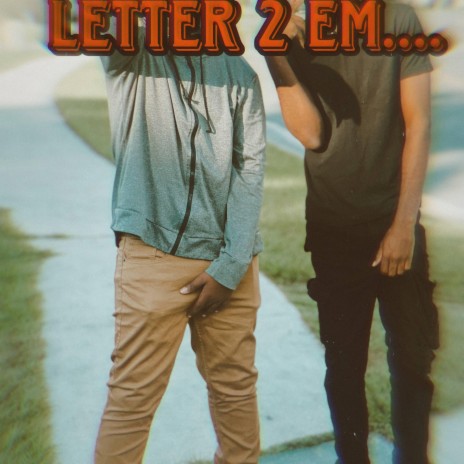 Letter 2 em.... | Boomplay Music