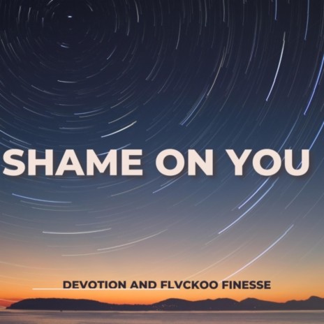Shame On You ft. Devotion | Boomplay Music