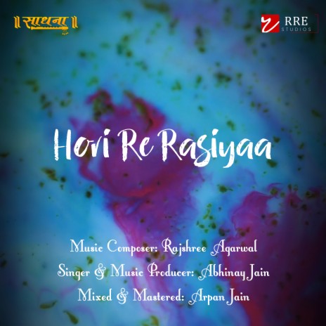 Aaj Biraj Mein Hori Re Rasiya ft. Abhinay Jain & Sadhna Group | Boomplay Music