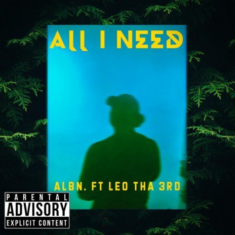 All I Need ft. Leo Tha 3rd | Boomplay Music
