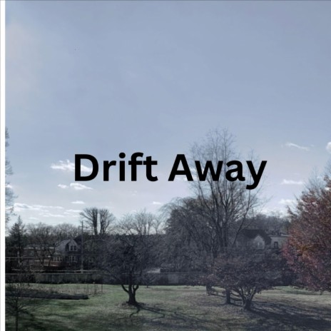 Drift Away | Boomplay Music