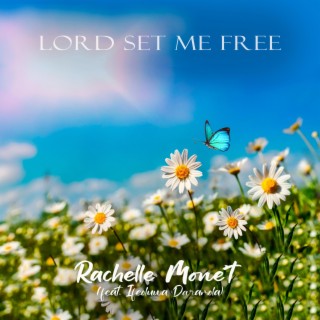 Lord Set Me Free