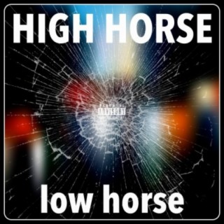 High Horse Low Horse