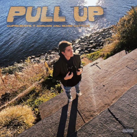 PULL UP ft. T-Gordon & Mark Battles