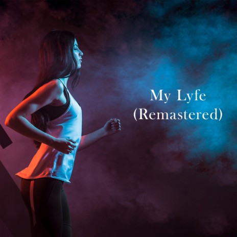 My Lyfe (Remastered) | Boomplay Music