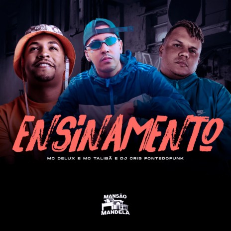 Ensinamento ft. DJ Cris Fontedofunk & Mc Talibã | Boomplay Music