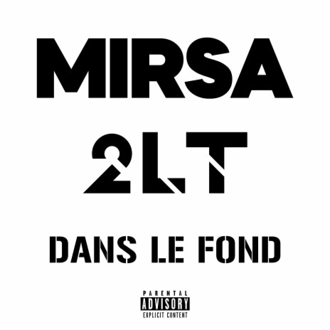 DANS LE FOND (feat. 2LT) | Boomplay Music