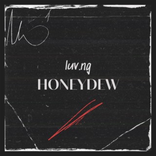 honeydew lyrics | Boomplay Music