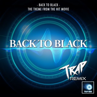 Back To Black (From ''Back To Black'') (Trap Version)