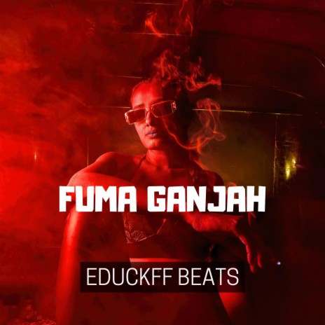 Fuma Ganjah | Boomplay Music