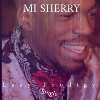 MI Sherry lyrics | Boomplay Music