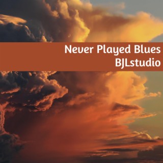 Never Played Blues