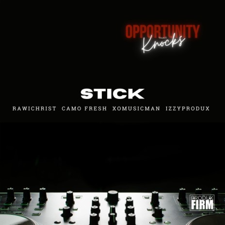 Stick (Radio Edit) ft. RawieChrist, Camo Fresh & Xomusicman | Boomplay Music