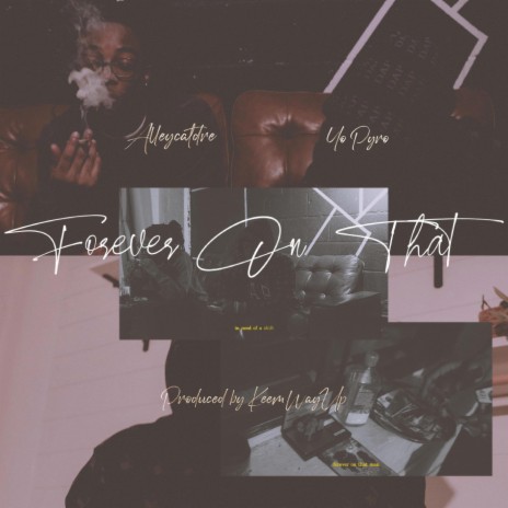 Forever On That ft. Alleycatdre | Boomplay Music