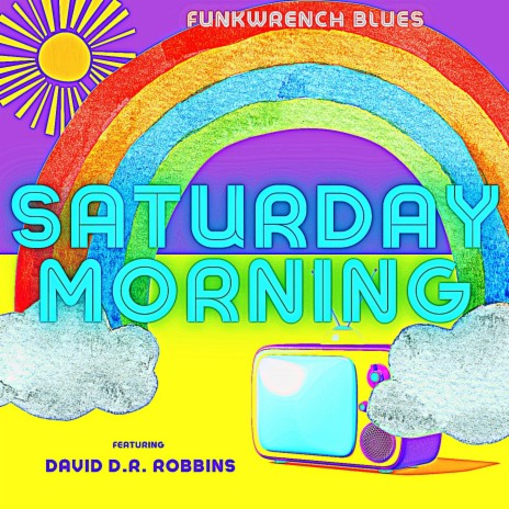 Saturday Morning ft. David D.R. Robbins | Boomplay Music