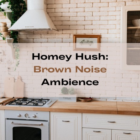 Home Appliance Harmony: Brown Noise
