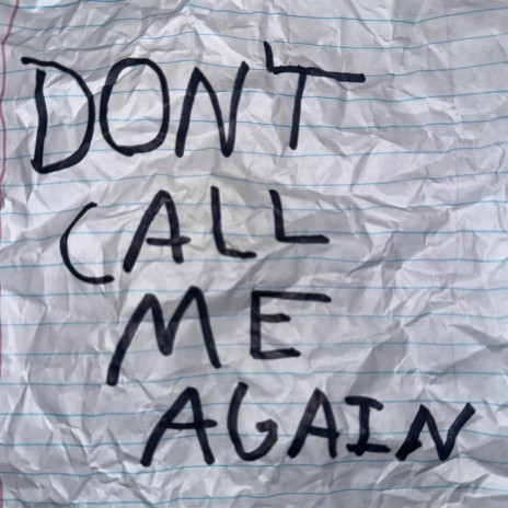 Don't Call Me Again | Boomplay Music