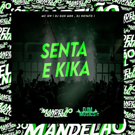 Senta e Kika ft. DJ Guh mdk & Dj Novato | Boomplay Music