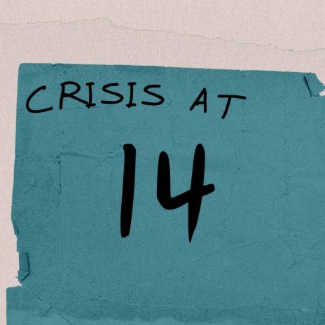 crisis at 14 | Boomplay Music