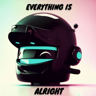 everything is alright