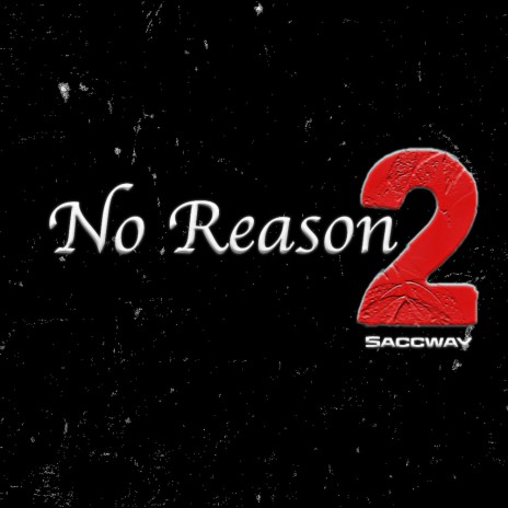 No Reason 2 | Boomplay Music